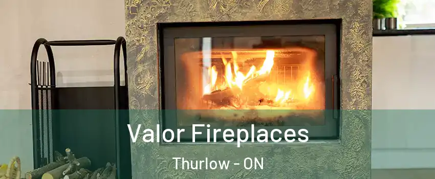  Valor Fireplaces Thurlow - ON