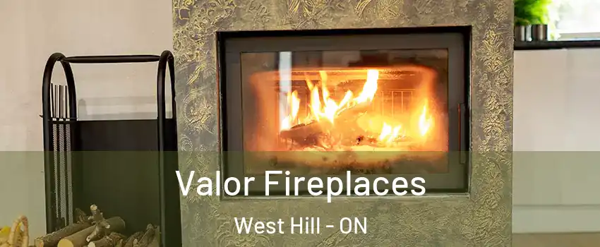  Valor Fireplaces West Hill - ON
