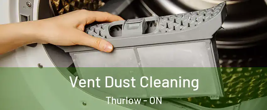  Vent Dust Cleaning Thurlow - ON