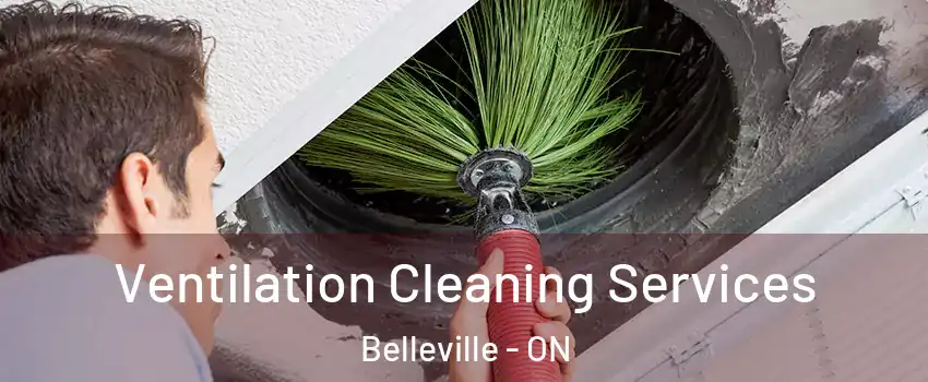 Ventilation Cleaning Services Belleville - ON