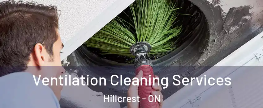  Ventilation Cleaning Services Hillcrest - ON