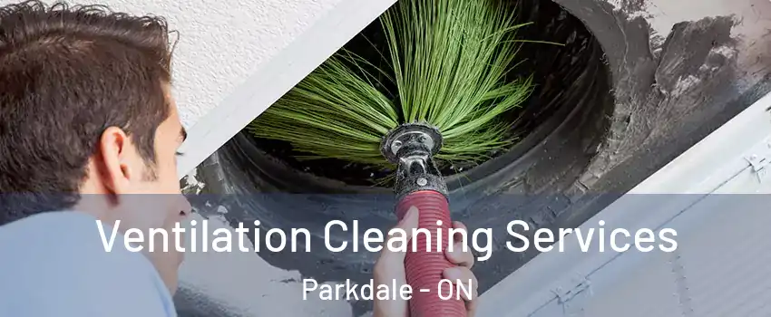  Ventilation Cleaning Services Parkdale - ON