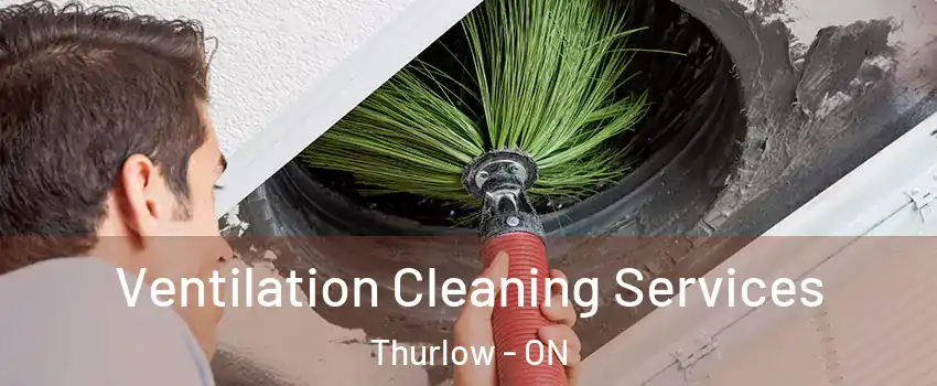  Ventilation Cleaning Services Thurlow - ON