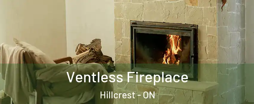 Ventless Fireplace Hillcrest - ON