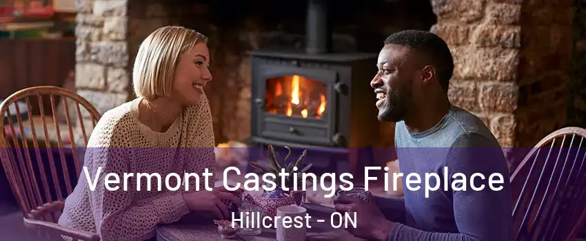Vermont Castings Fireplace Hillcrest - ON