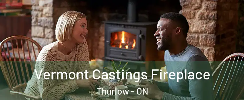  Vermont Castings Fireplace Thurlow - ON