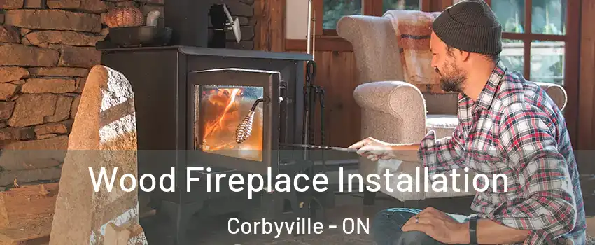  Wood Fireplace Installation Corbyville - ON