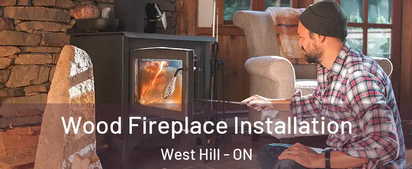  Wood Fireplace Installation West Hill - ON