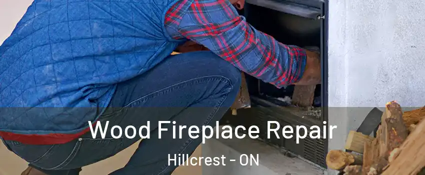  Wood Fireplace Repair Hillcrest - ON