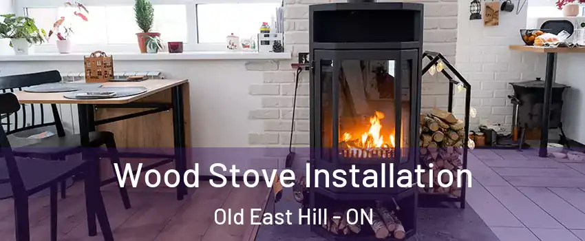  Wood Stove Installation Old East Hill - ON