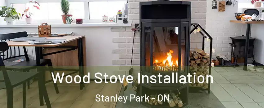  Wood Stove Installation Stanley Park - ON