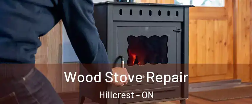  Wood Stove Repair Hillcrest - ON