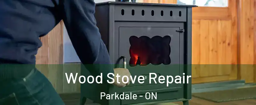  Wood Stove Repair Parkdale - ON