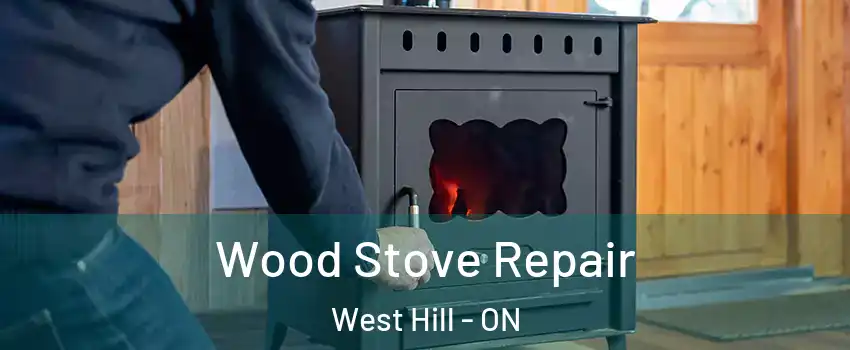  Wood Stove Repair West Hill - ON